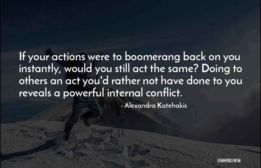 Karma Quotes By Alexandra Katehakis Karma Quotes By Alexandra Katehakis
