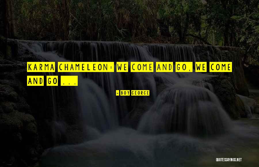 Karma Quotes By Boy George Karma Quotes By Boy George