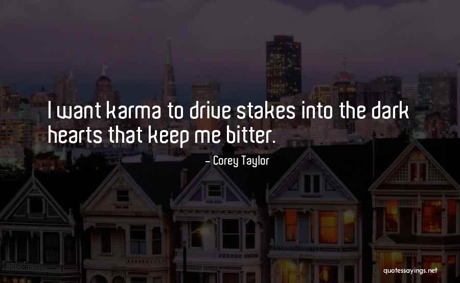 Karma Quotes By Corey Taylor Karma Quotes By Corey Taylor