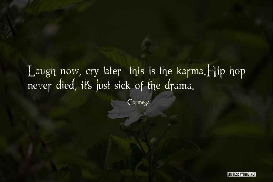 Karma Quotes By Cormega Karma Quotes By Cormega