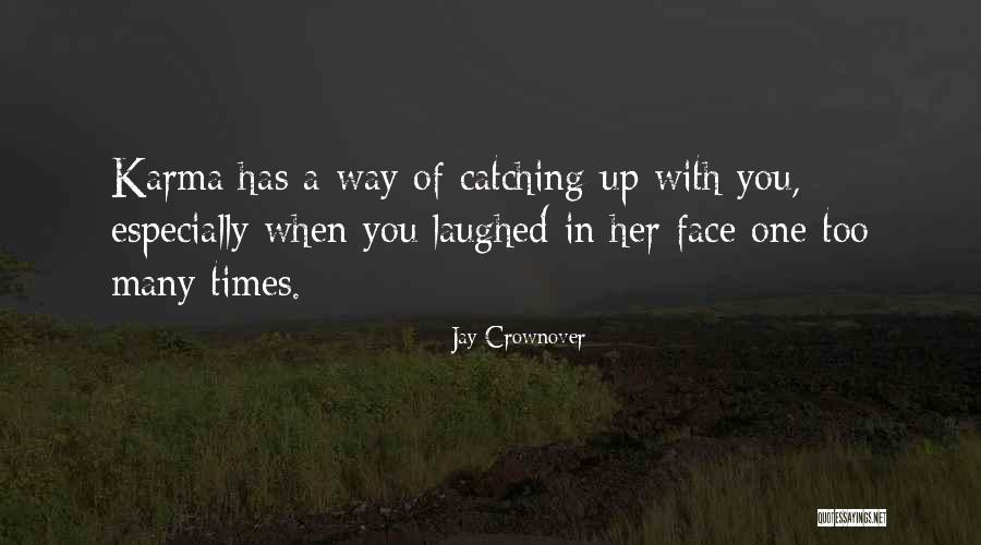 Karma Quotes By Jay Crownover Karma Quotes By Jay Crownover