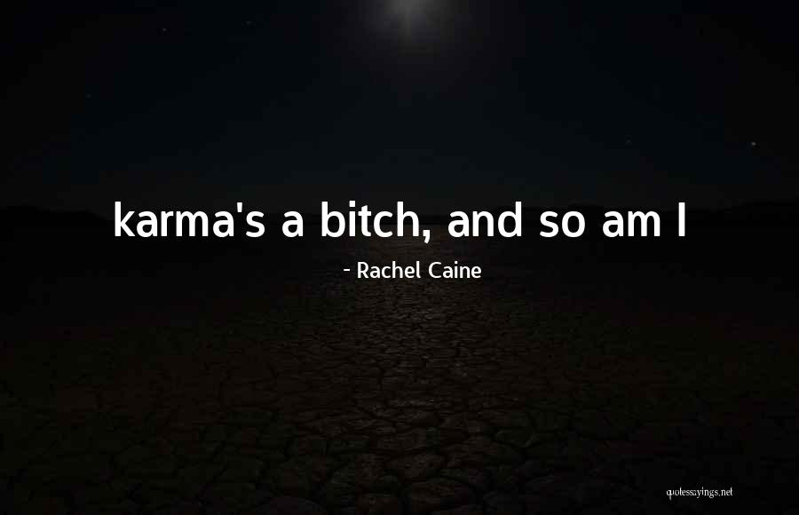 Karma Quotes By Rachel Caine Karma Quotes By Rachel Caine