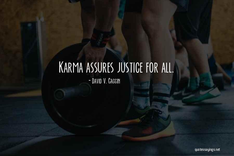 Karma Spiritual Quotes By David V. Gaggin Karma Spiritual Quotes By David V. Gaggin