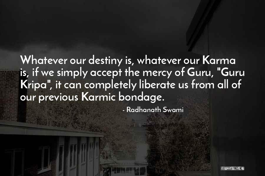 Karma Spiritual Quotes By Radhanath Swami Karma Spiritual Quotes By Radhanath Swami