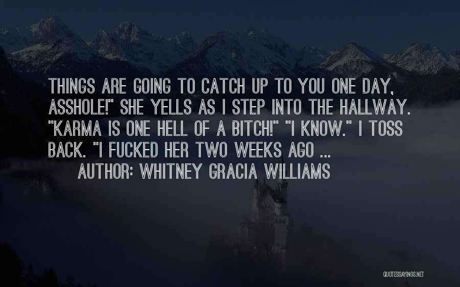 Karma Will Get You Back Quotes By Whitney Gracia Williams
