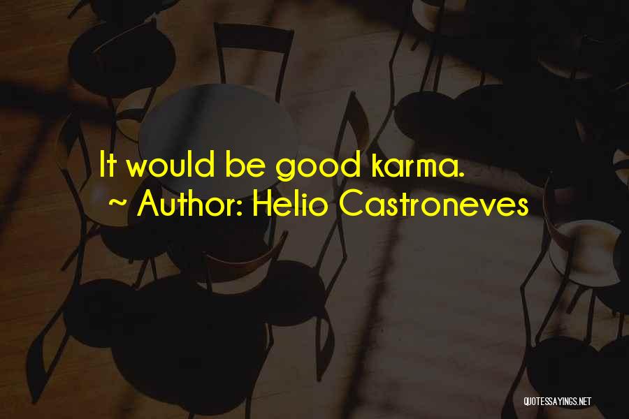 Karma's A B Quotes By Helio Castroneves