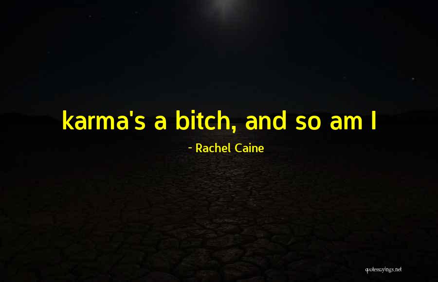 Karma's A B Quotes By Rachel Caine