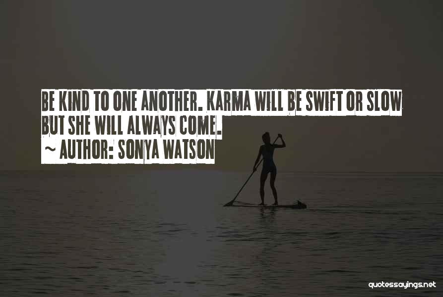 Karma's A B Quotes By Sonya Watson