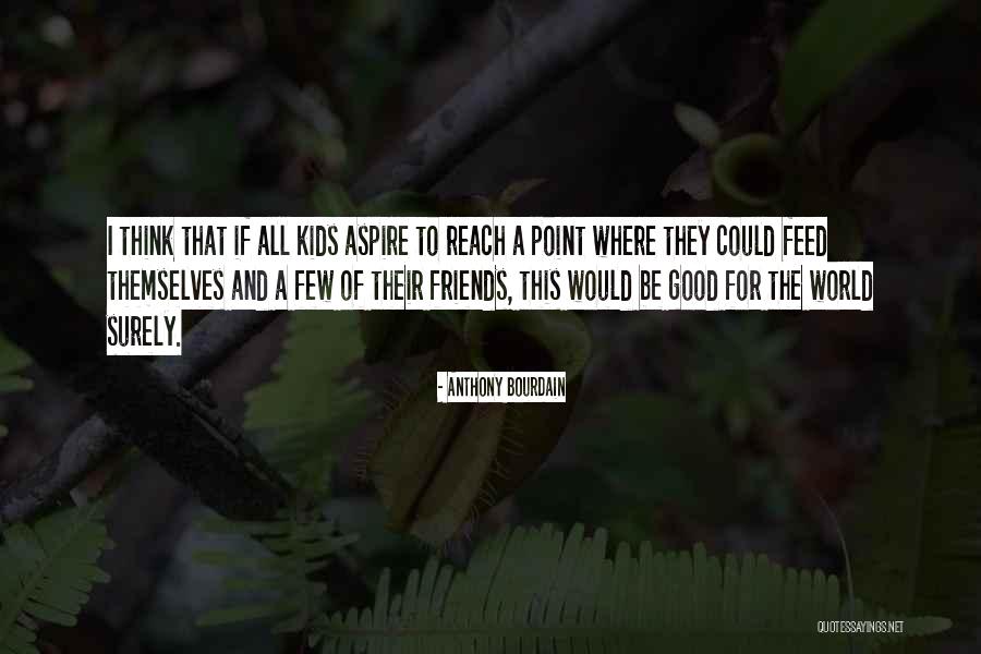Karmas Products Quotes By Anthony Bourdain Karmas Products Quotes By Anthony Bourdain