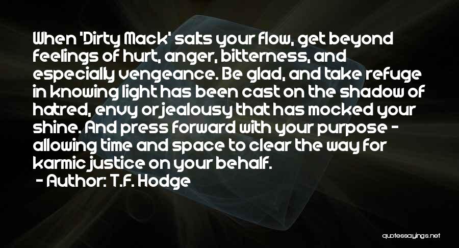 Karmic Justice Quotes By T.F. Hodge