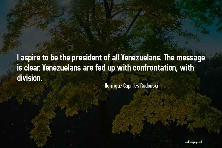 Karmine Alers Quotes By Henrique Capriles Radonski Karmine Alers Quotes By Henrique Capriles Radonski