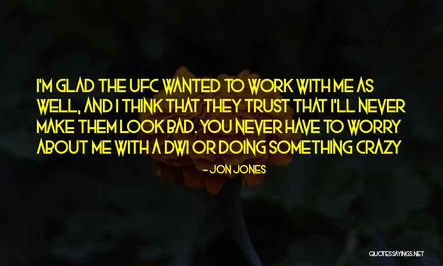 Karmine Diaz Quotes By Jon Jones Karmine Diaz Quotes By Jon Jones