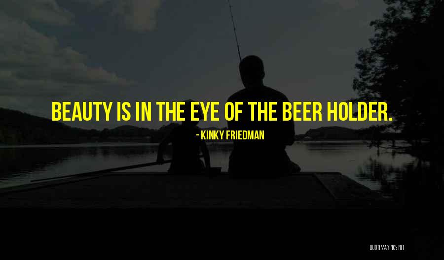 Karnan Quotes By Kinky Friedman