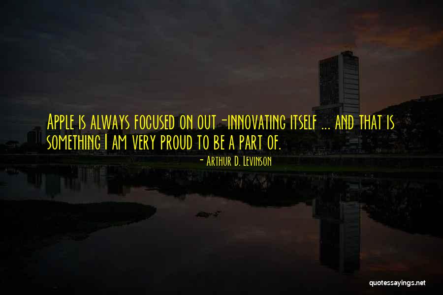 Karnas Design Quotes By Arthur D. Levinson Karnas Design Quotes By Arthur D. Levinson