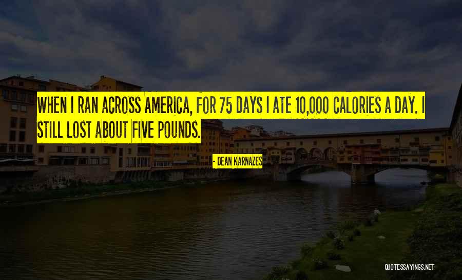 Karnazes Dean Quotes By Dean Karnazes Karnazes Dean Quotes By Dean Karnazes