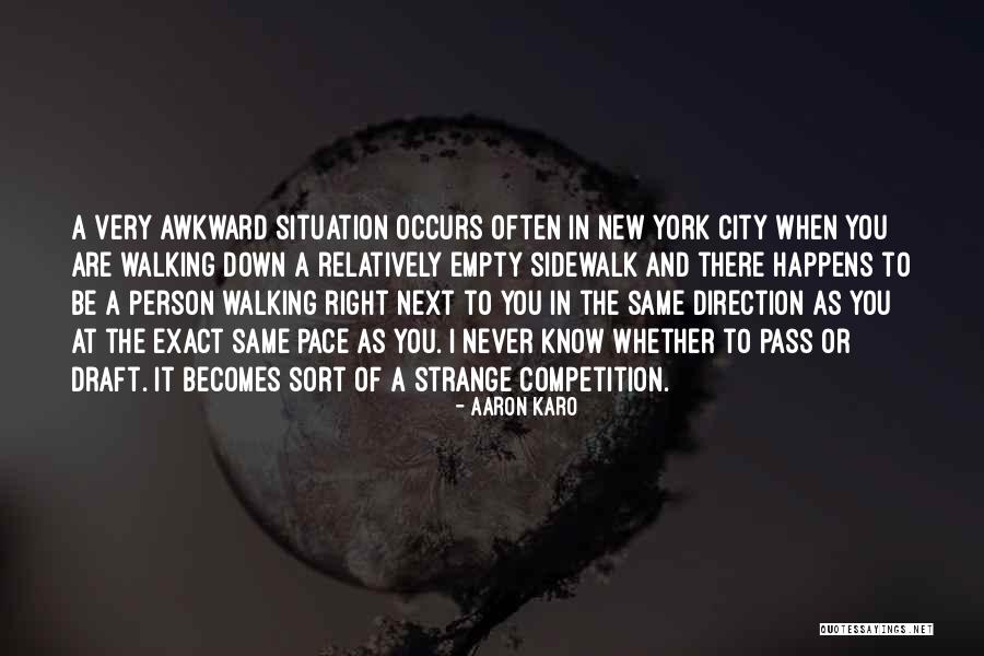 Karo Quotes By Aaron Karo Karo Quotes By Aaron Karo