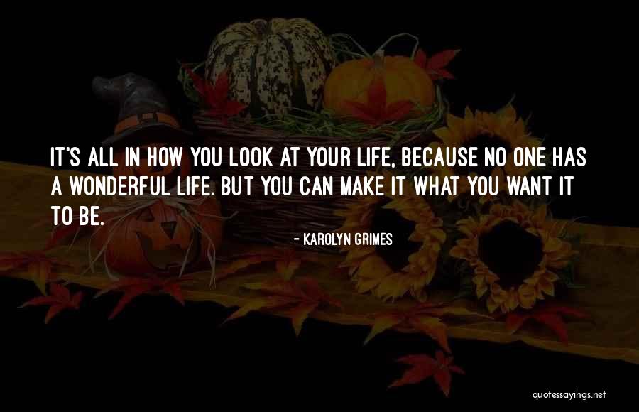 Karolyn Quotes By Karolyn Grimes Karolyn Quotes By Karolyn Grimes