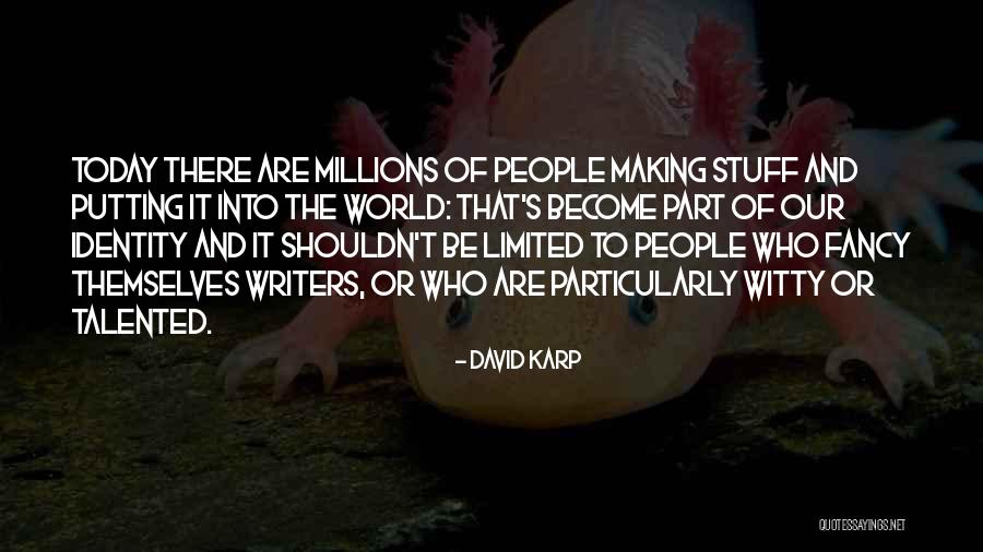 Karp Quotes By David Karp Karp Quotes By David Karp