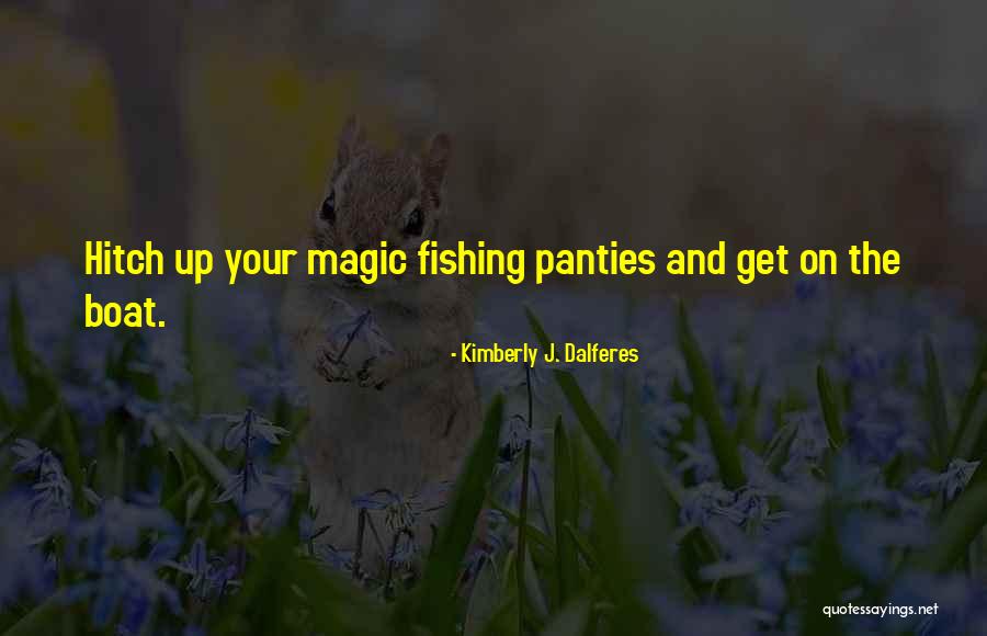 Karpiel Trail Quotes By Kimberly J. Dalferes Karpiel Trail Quotes By Kimberly J. Dalferes