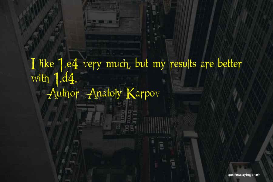 Karpov Quotes By Anatoly Karpov