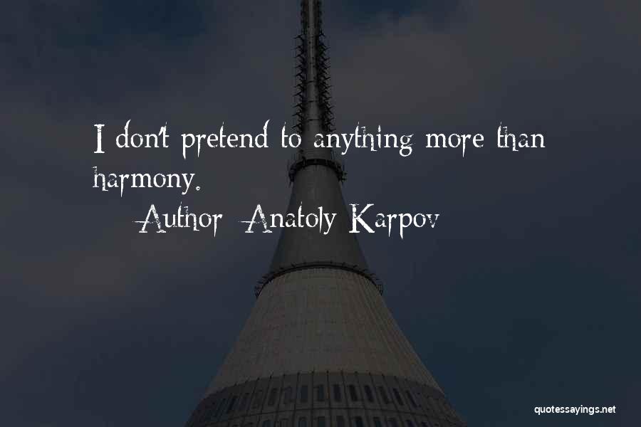 Karpov Quotes By Anatoly Karpov