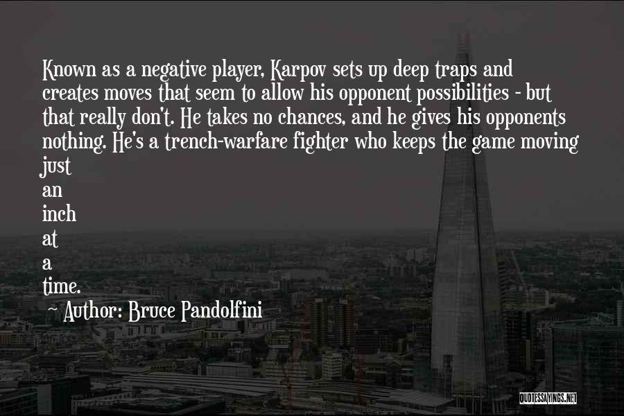 Karpov Quotes By Bruce Pandolfini