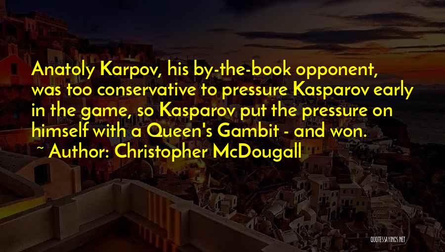 Karpov Quotes By Christopher McDougall