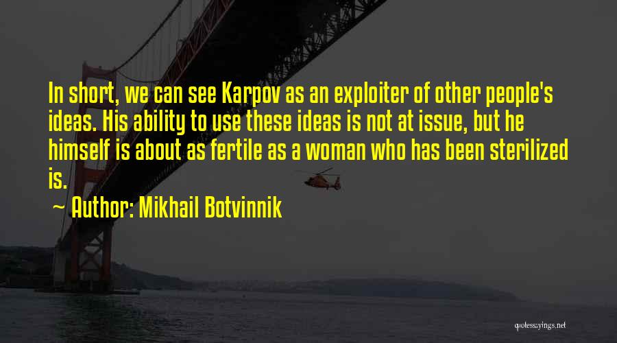 Karpov Quotes By Mikhail Botvinnik