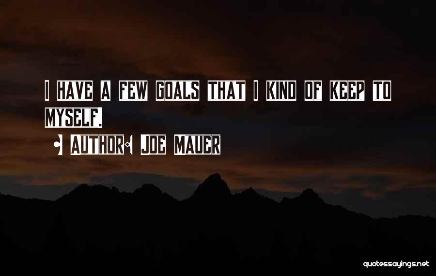 Karpuzcu Quotes By Joe Mauer