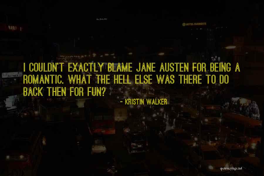 Karra Elejalde Quotes By Kristin Walker