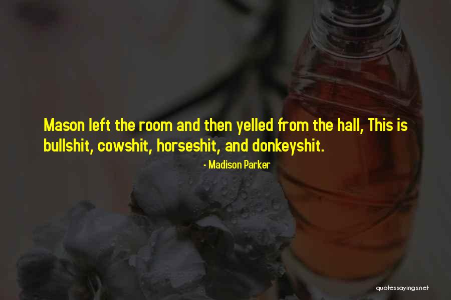 Karra Elejalde Quotes By Madison Parker