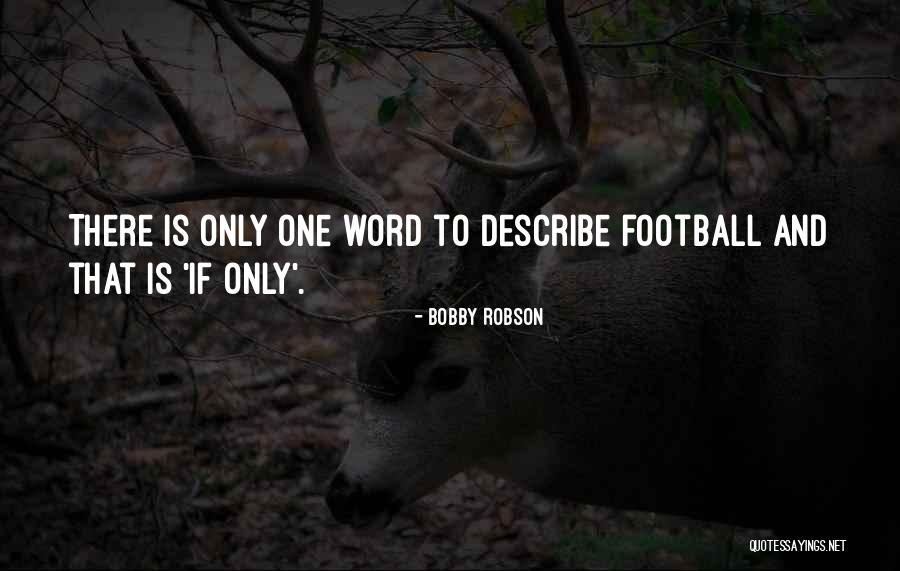 Karran Farmhouse Quotes By Bobby Robson Karran Farmhouse Quotes By Bobby Robson
