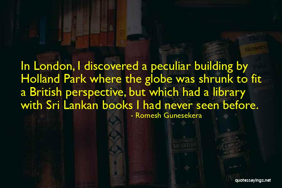 Karris Hudson Quotes By Romesh Gunesekera Karris Hudson Quotes By Romesh Gunesekera
