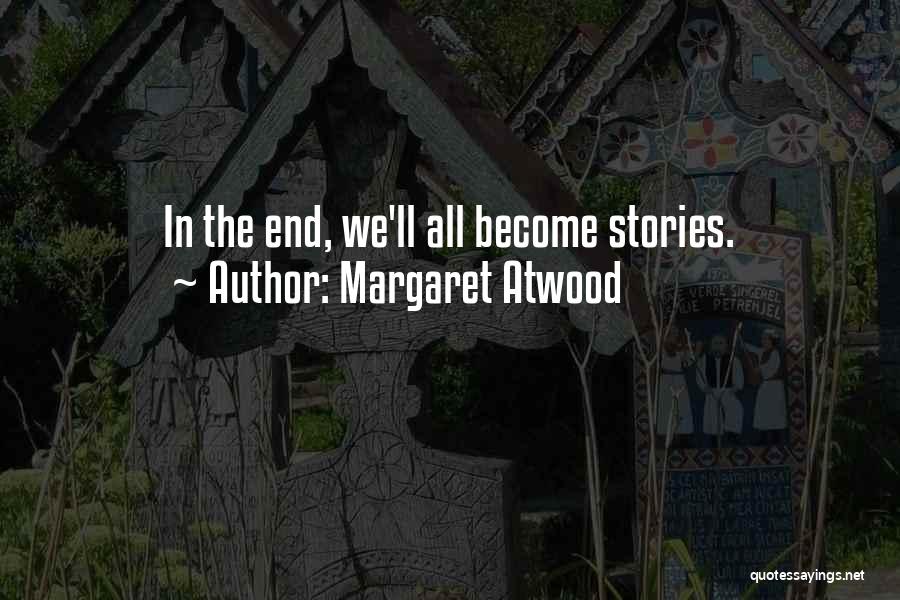 Kartal Belediyesi Quotes By Margaret Atwood
