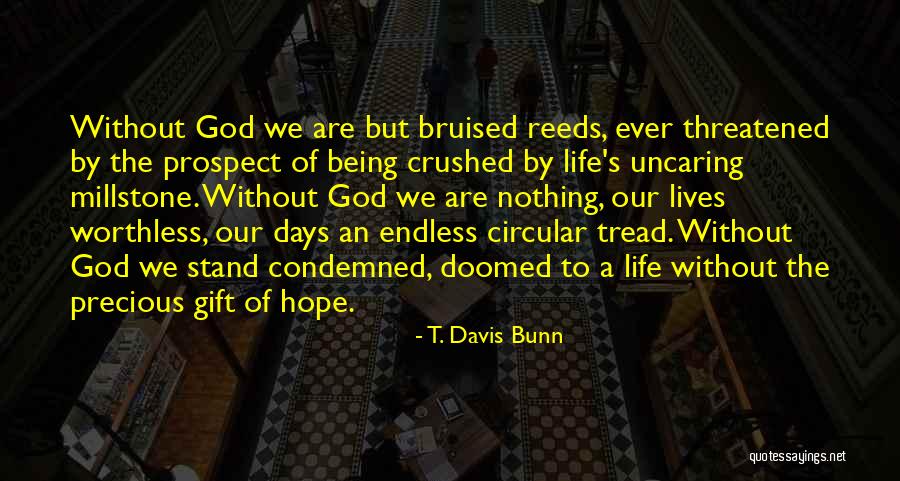 Kartallar Video Quotes By T. Davis Bunn Kartallar Video Quotes By T. Davis Bunn