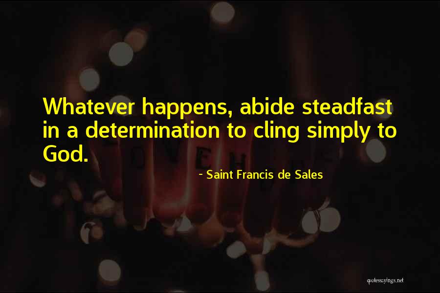 Karthikeya Quotes By Saint Francis De Sales Karthikeya Quotes By Saint Francis De Sales