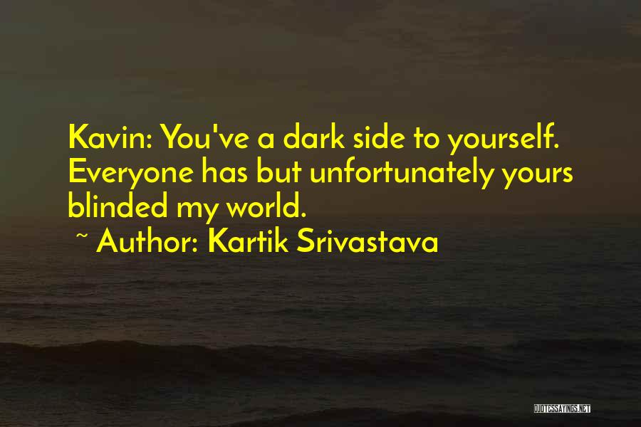 Kartik Srivastava Quotes 103000