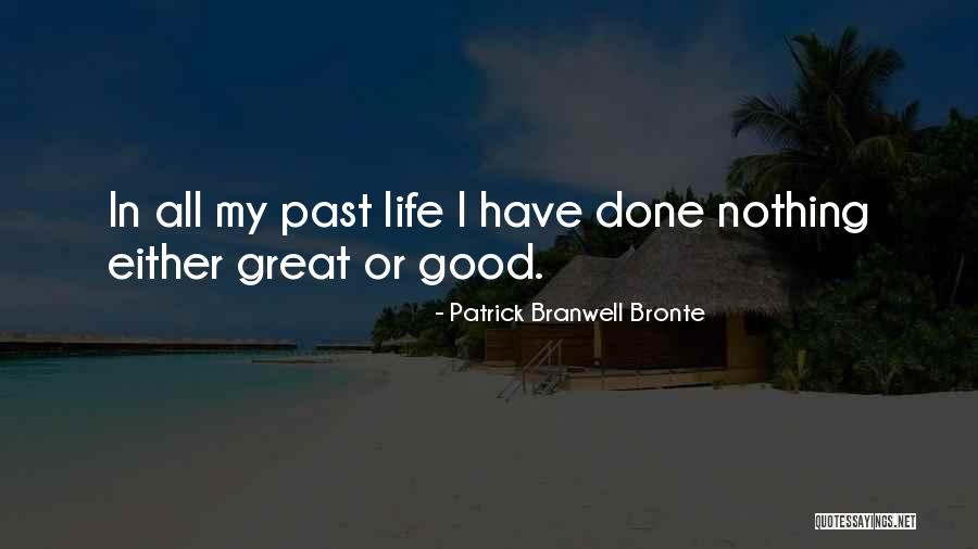 Karu Palaniappan Quotes By Patrick Branwell Bronte Karu Palaniappan Quotes By Patrick Branwell Bronte