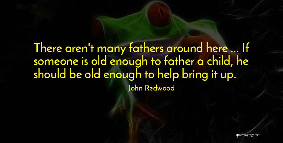 Karukinka Quotes By John Redwood