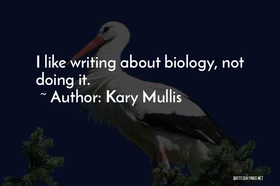 Kary Mullis Quotes 590004