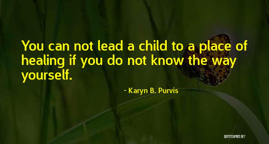 Karyn Purvis Quotes By Karyn B. Purvis Karyn Purvis Quotes By Karyn B. Purvis