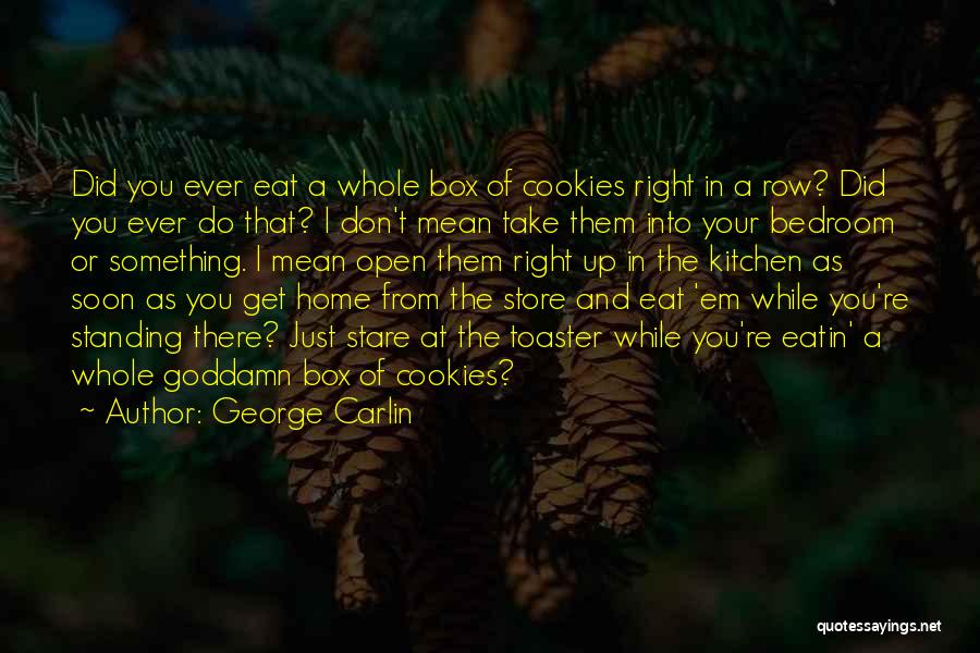 Karyss Hunton Quotes By George Carlin