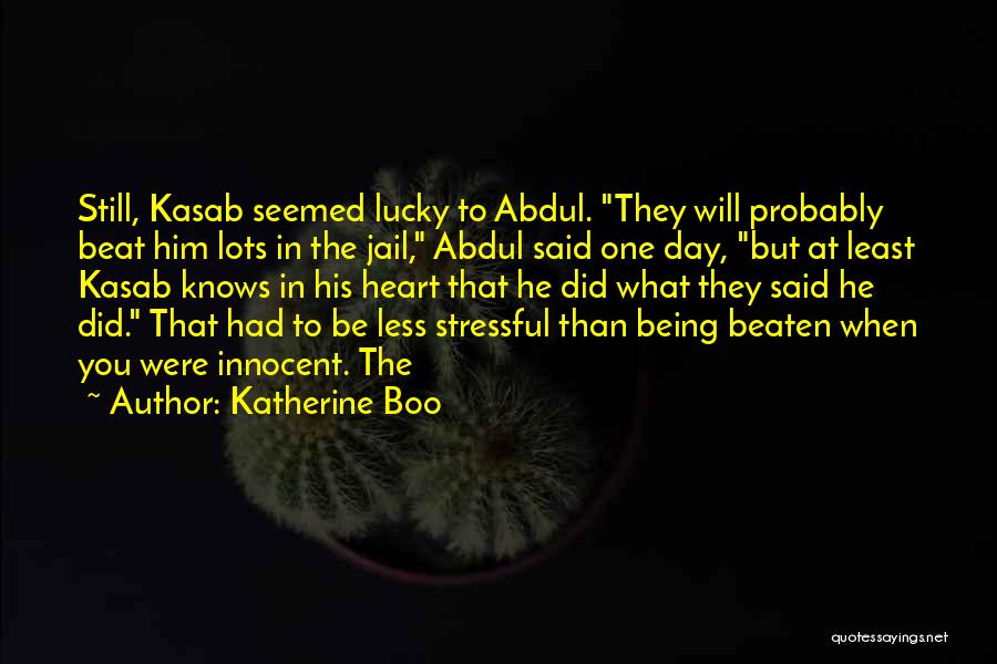 Kasab Quotes By Katherine Boo