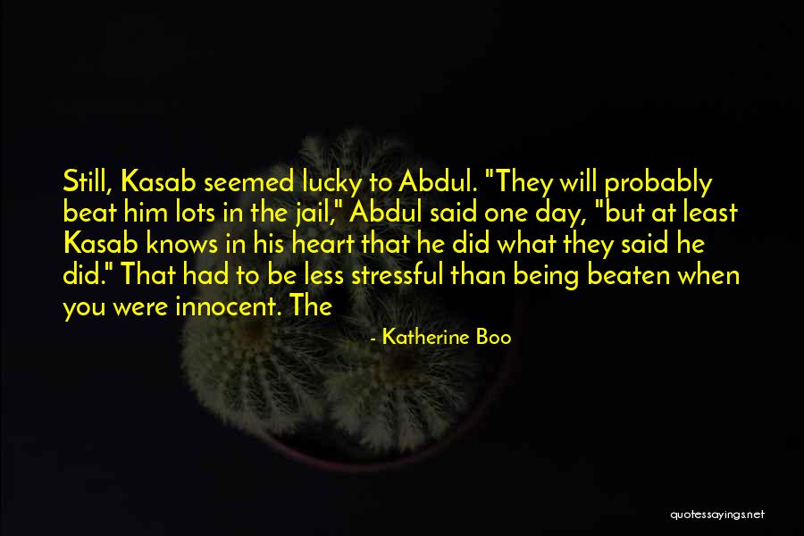 Kasab Quotes By Katherine Boo