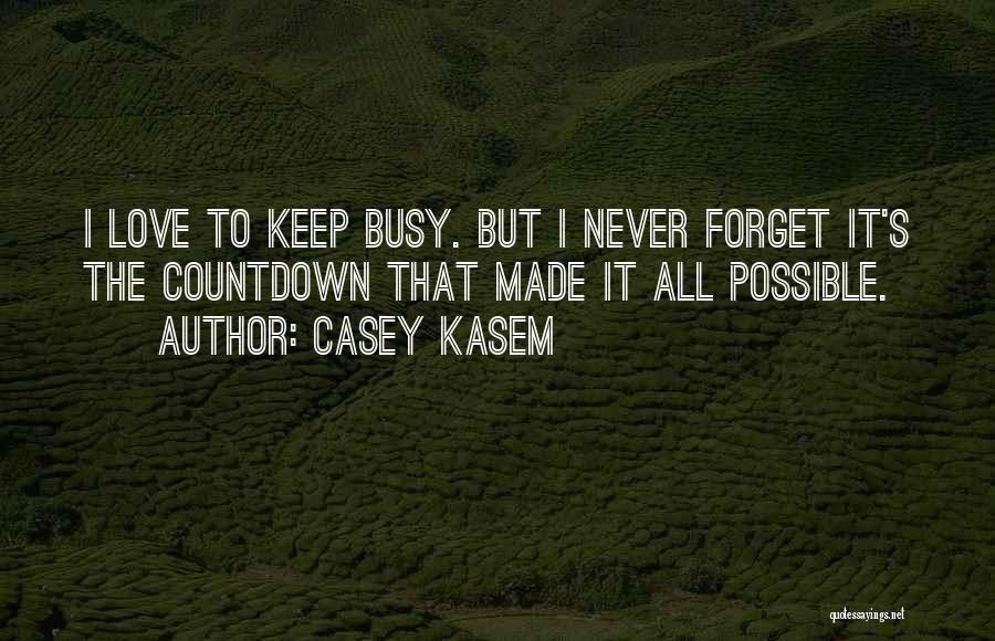 Kasem Quotes By Casey Kasem