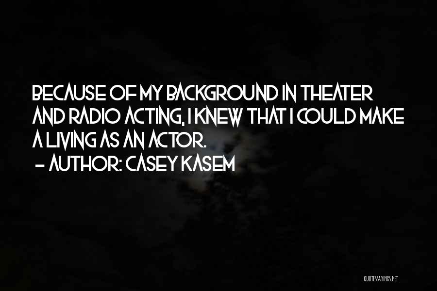 Kasem Quotes By Casey Kasem