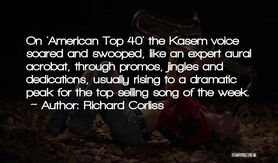 Kasem Quotes By Richard Corliss