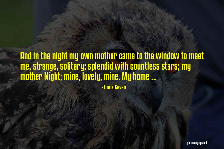 Kasena Laskowski Quotes By Anna Kavan Kasena Laskowski Quotes By Anna Kavan