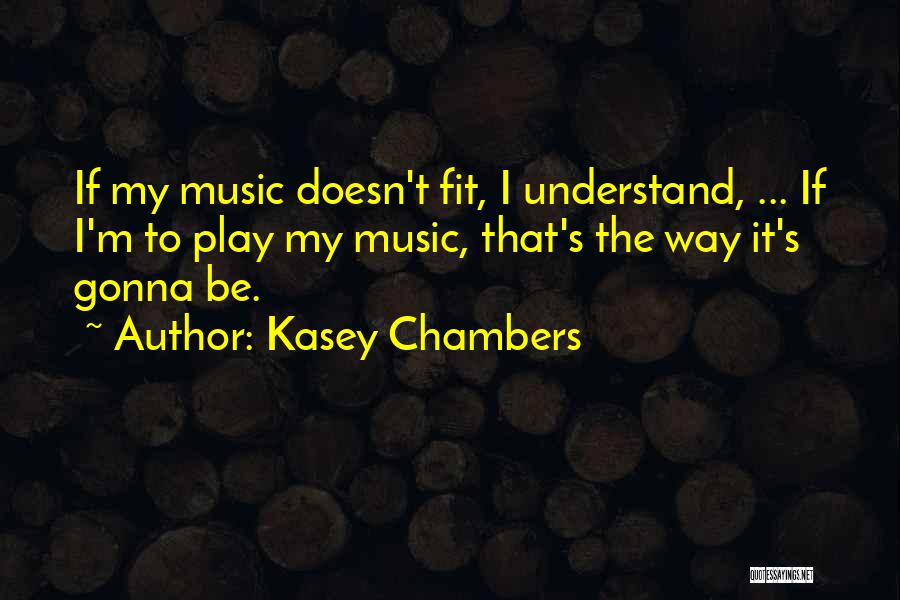 Kasey Chambers Quotes 2163350