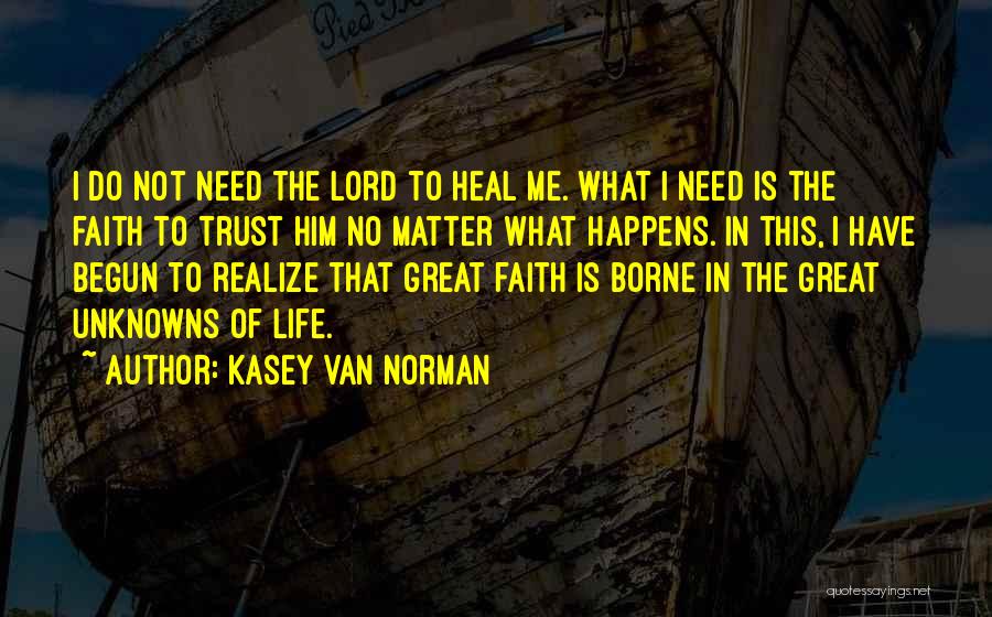 Kasey Van Norman Quotes 1202877